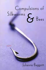 Compulsions of Silkworms & Bees, by Julianna Baggott