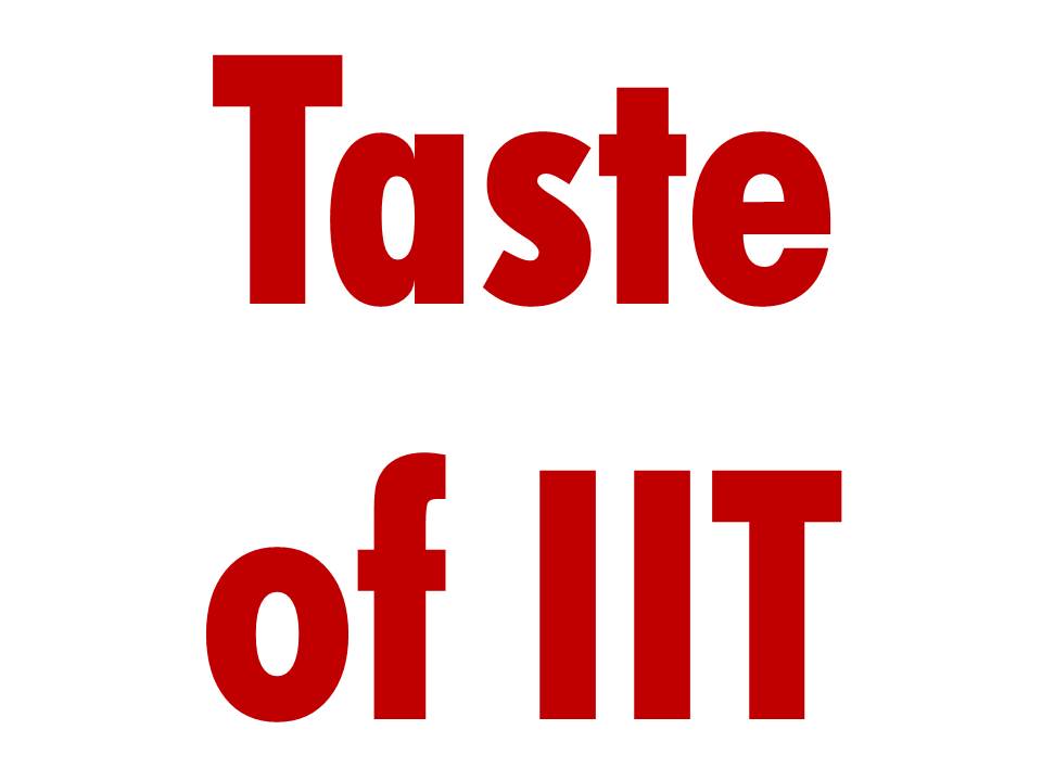 Taste of IIT