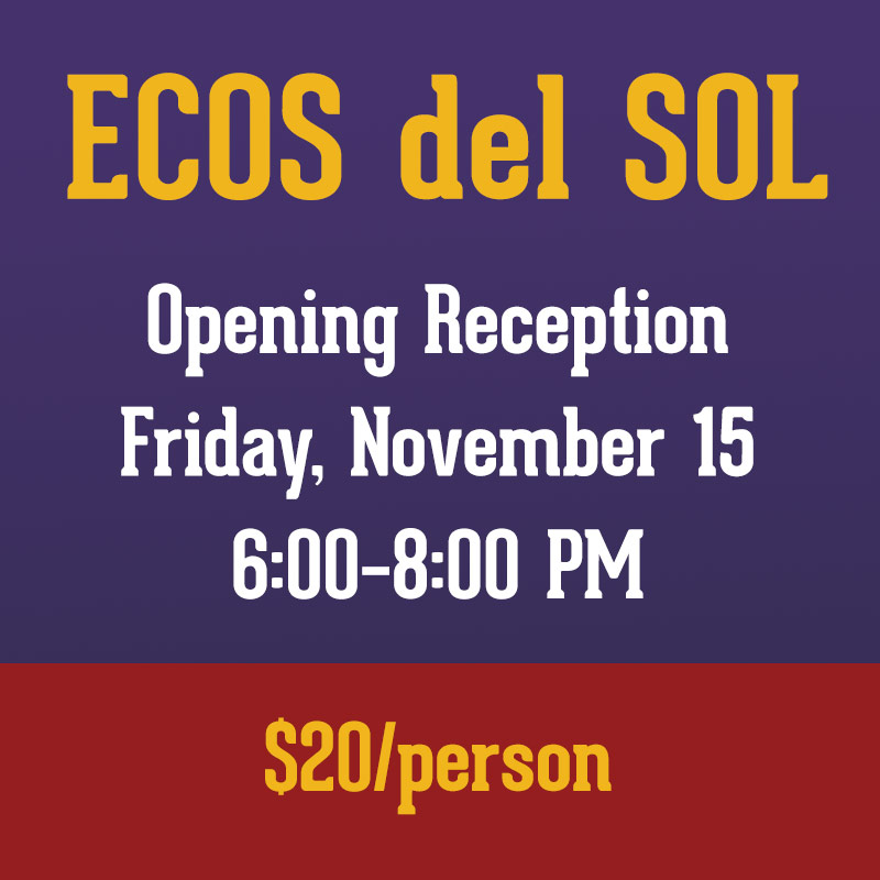 Ecos del Sol Opening Reception