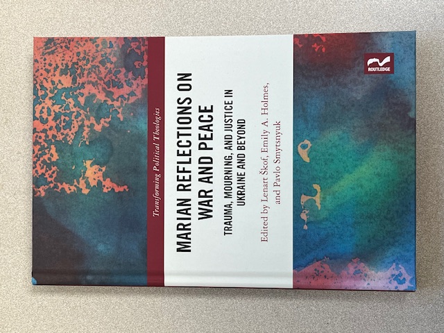 Marian Reflections on War and Peace: Trauma, Mourning, and Justice in Ukraine and Beyond
