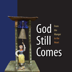 God Still Comes: From the Manger to the Heart