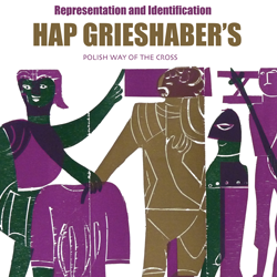 Representation and Identification: HAP Grieshaber’s Polish Way of the Cross