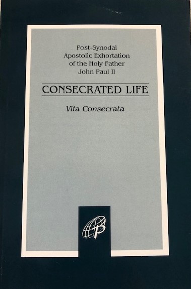 Consecrated Life:  Vita Consecrata