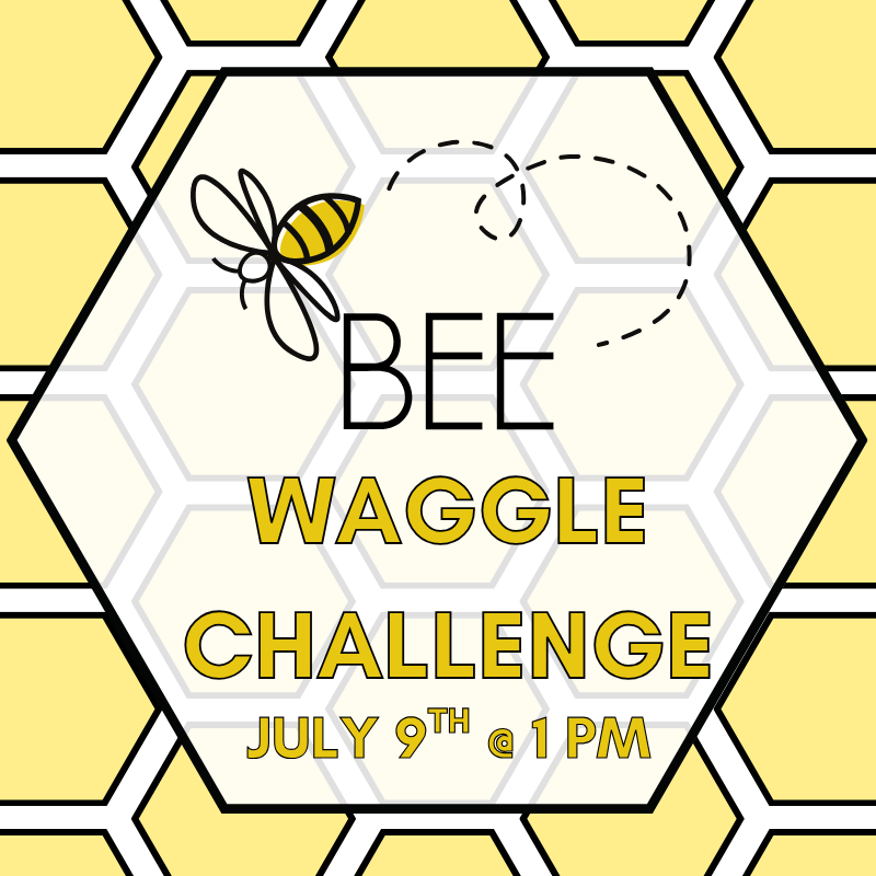 The Bee Waggle Challenge | July 9th @ 1PM