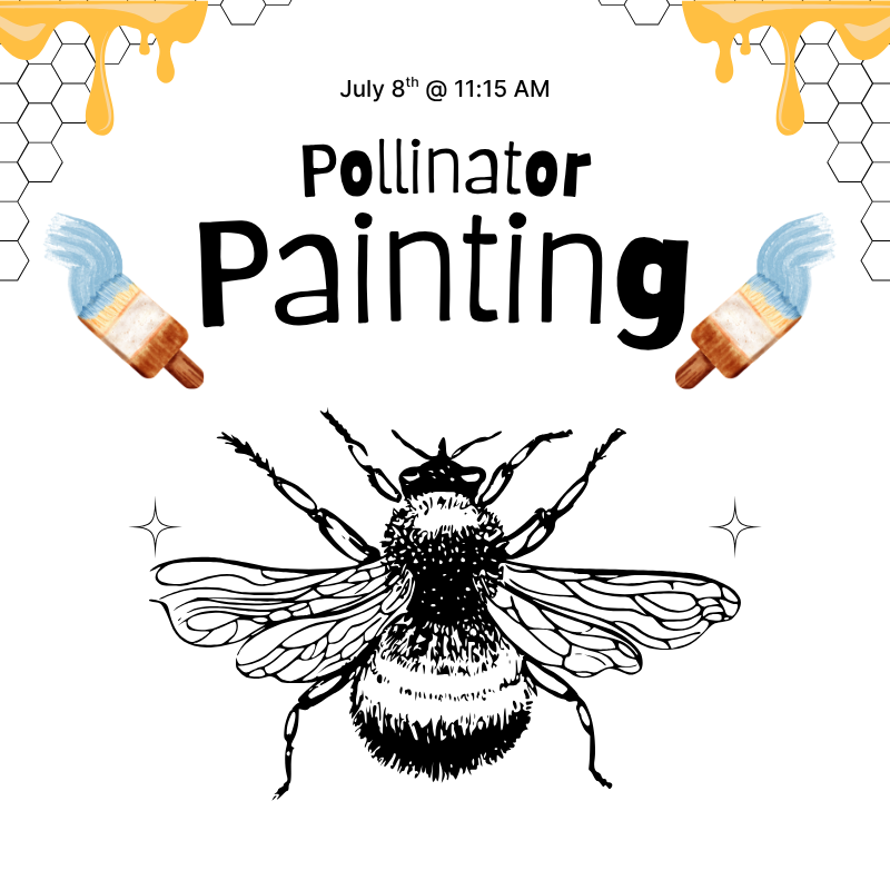 Pollinator Painting | July 8th @ 11:15 AM