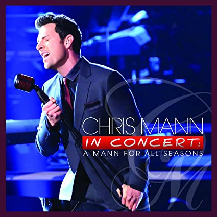 Chris Mann: A Mann for All Seasons