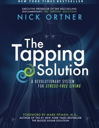 The Tapping Solution: A Revolutionary System for Stress-Free Living