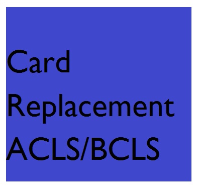 Card Replacement ACLS and BCLS