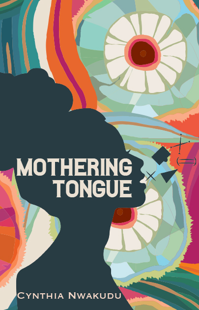 Mothering Tongue by Cynthia Nwakudu