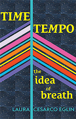Time/Tempo: The Idea of Breath by Laura Cesarco Eglin
