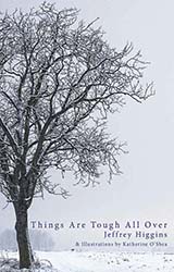 Things Are Tough All Over by Jeffrey Higgins