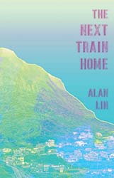 The Next Train Home by Alan Lin