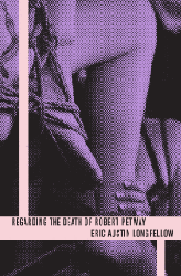 Regarding the Death of Robert Petway by Eric Austin Longfellow