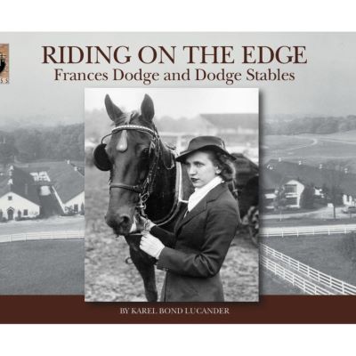 ​​Riding on the Edge: Frances Dodge & Dodge Stables