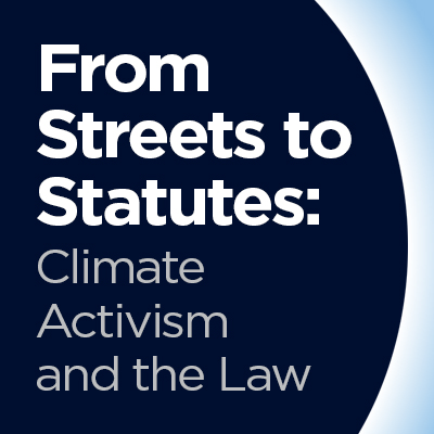 2024 Earth Day Conference "From Streets to Statutes: Climate Activism & The Law"