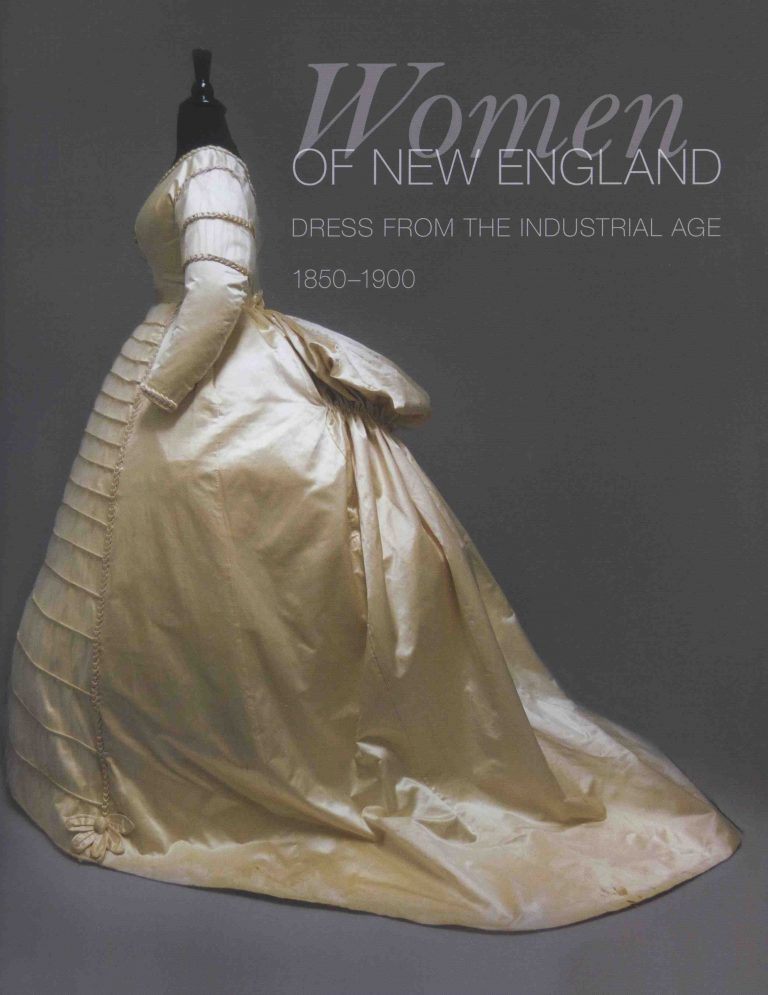 Women of New England: Dress from the Industrial Age, 1850-1900