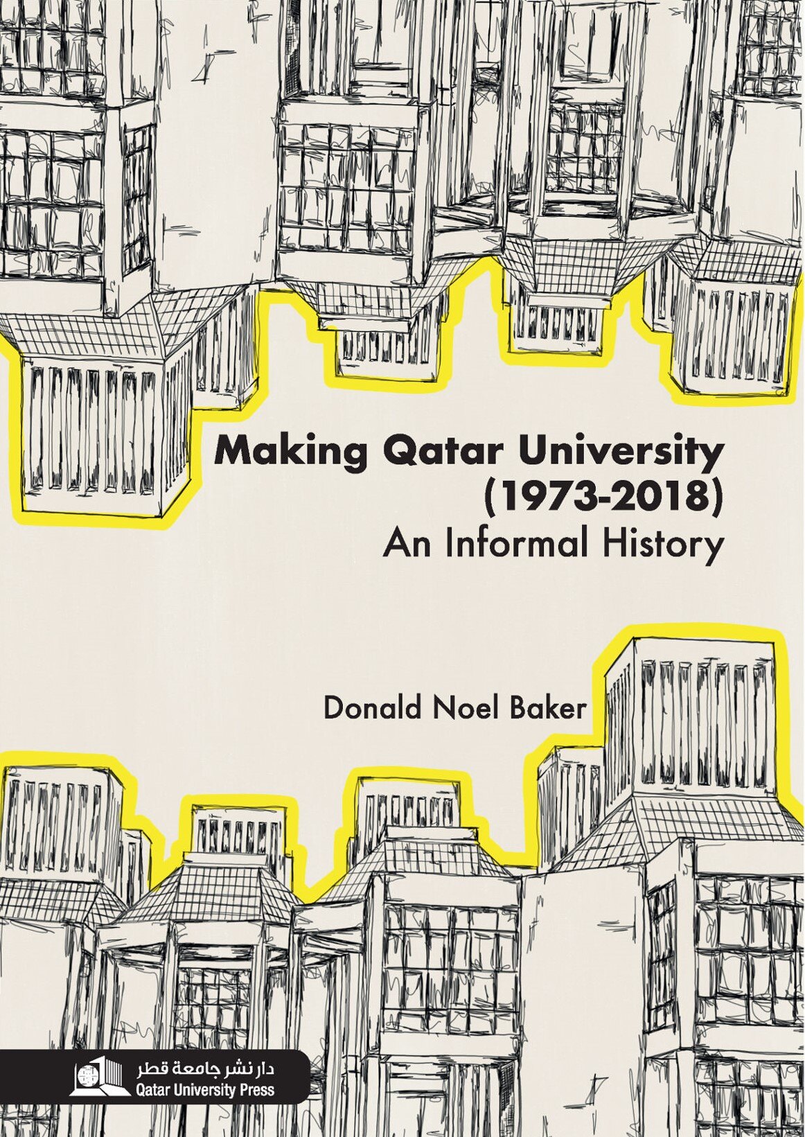 Making Qatar University (1973-2018) An Informal History